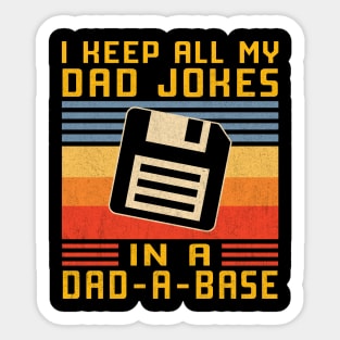 I keep All My Dad Jokes In A Dad-A-Base Sticker